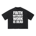 Faith Without Work Is Dead Unisex Vintage Wash Boxy T-Shirt