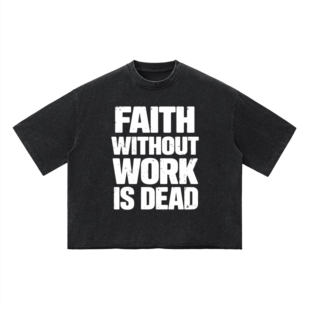 Faith Without Work Is Dead Unisex Vintage Wash Boxy T-Shirt