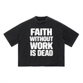 Faith Without Work Is Dead Unisex Vintage Wash Boxy T-Shirt